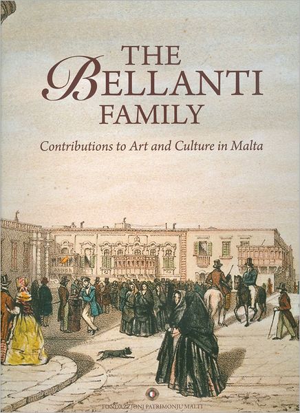 The Bellanti Family: Contributions to Art and Culture in Malta