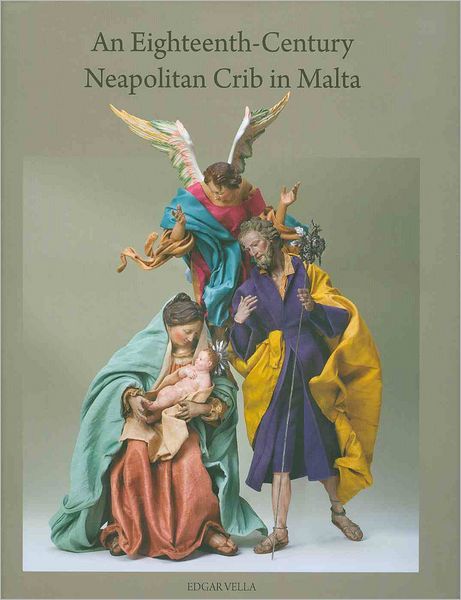 An Eighteenth-Century Neapolitan Crib in Malta: The Evolution of the Italian Crib. A Threshold to the Bourbon Crib