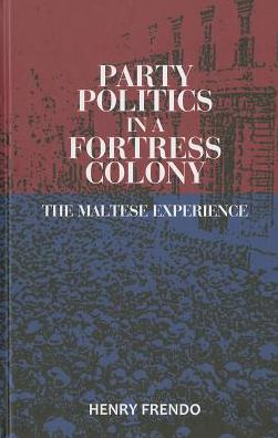 Party Politics in an Island Colony: The Maltese Experience