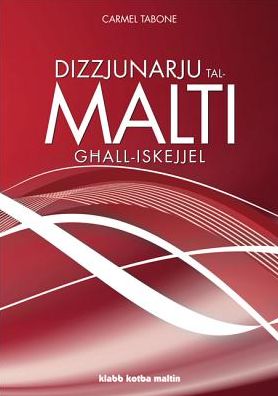 Maltese Dictionary for Schools: Dizzjunarju tal-Malti gAall-Iskejjel