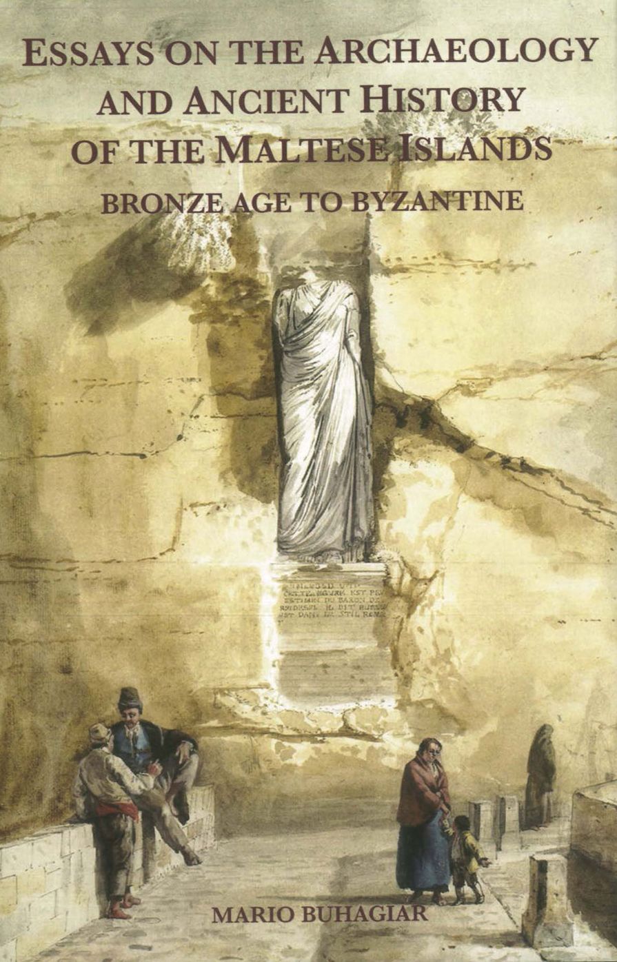 Essays on the Archaeology and Ancient History of the Maltese Islands: Bronze Age to Byzantine