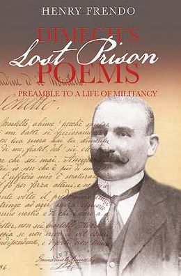 Dimech's Lost Prison Poems: Preamble to a Life of Militancy