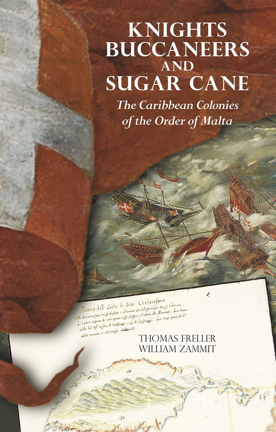 Knights, Buccaneers, and Sugar Cane: The Caribbean Colonies of the Order of Malta