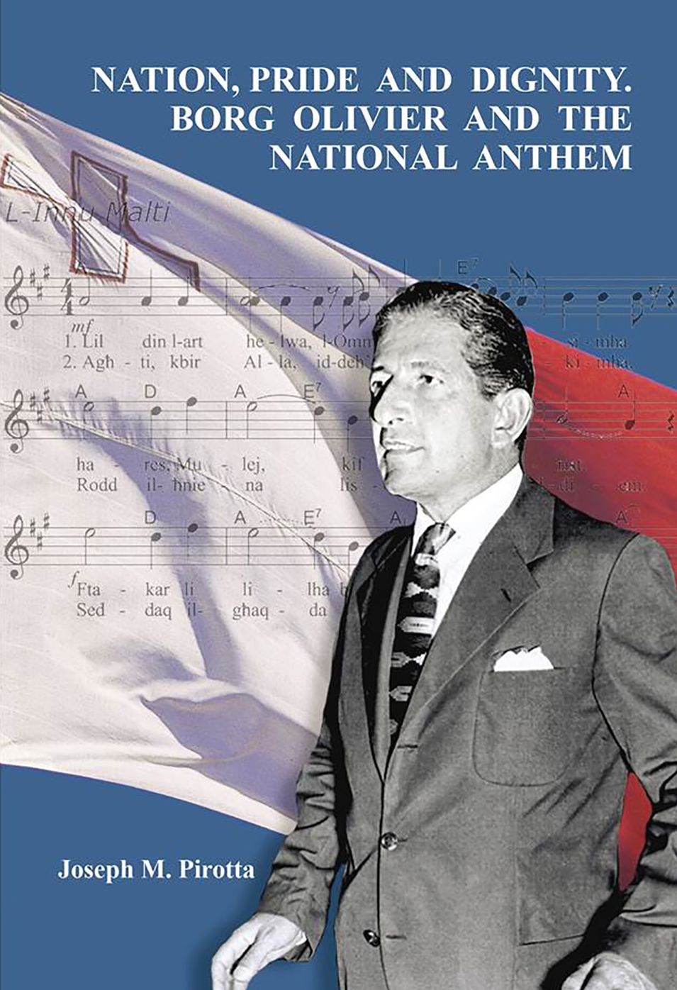 Nation, Pride and Dignity: Borg Olivier and the National Anthem