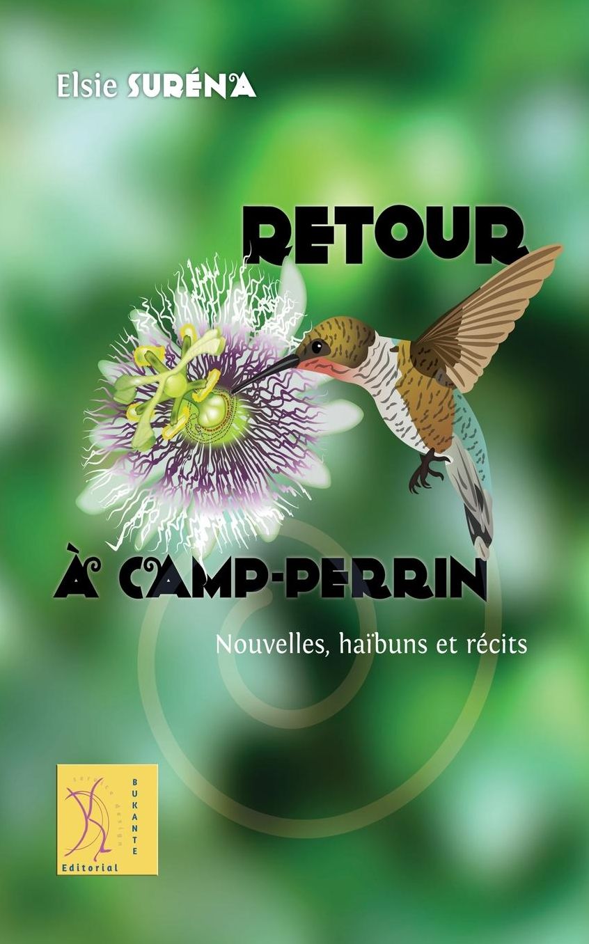 Retour a Camp-Perrin: Nouvelles, haibuns et recits