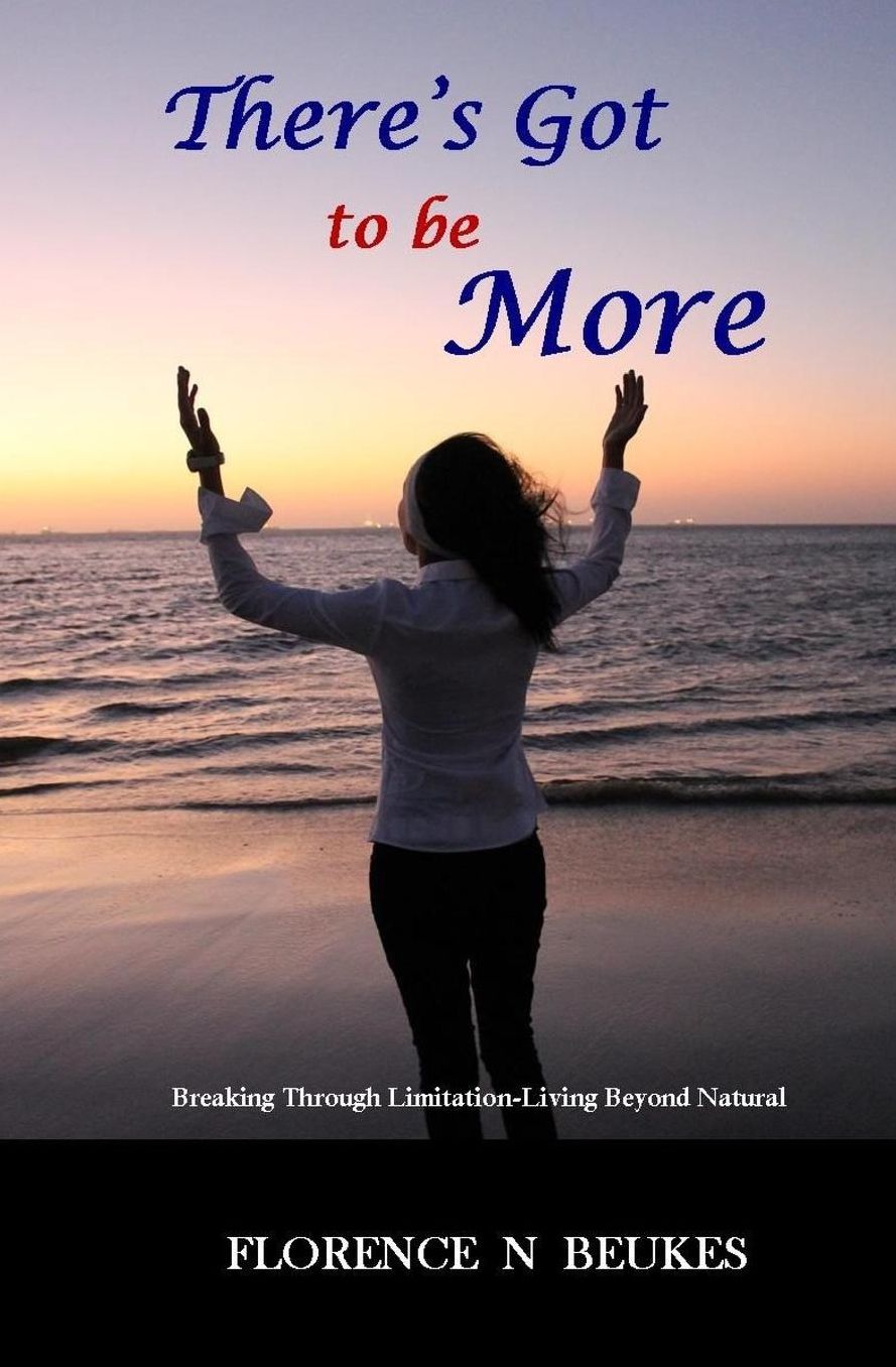 There's Got to be More: Breaking through limitation - Living beyond natural