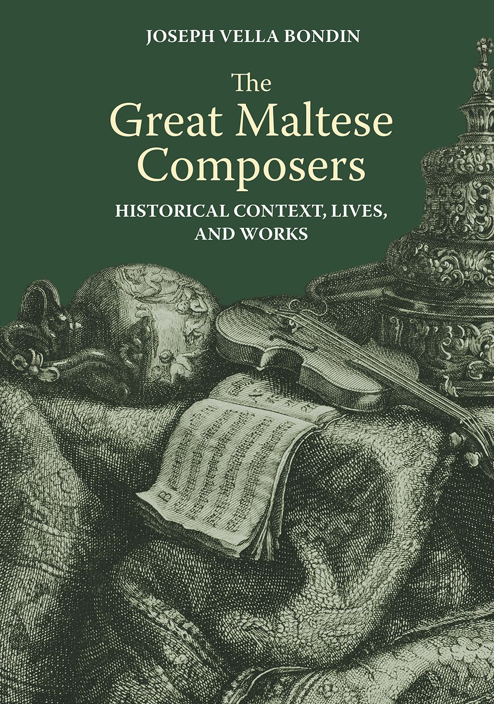 The Great Maltese Composers: Historical Context, lives and works