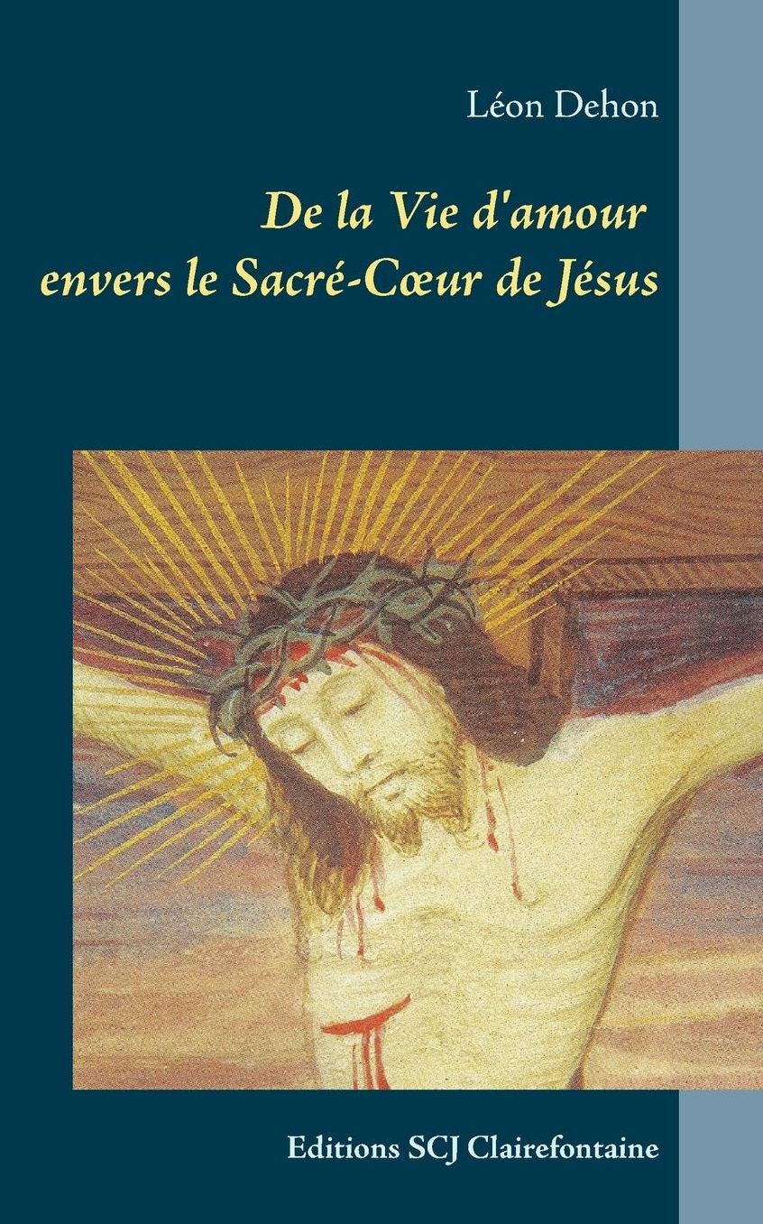 De la Vie d'amour envers le Sacr -C ur de J sus
