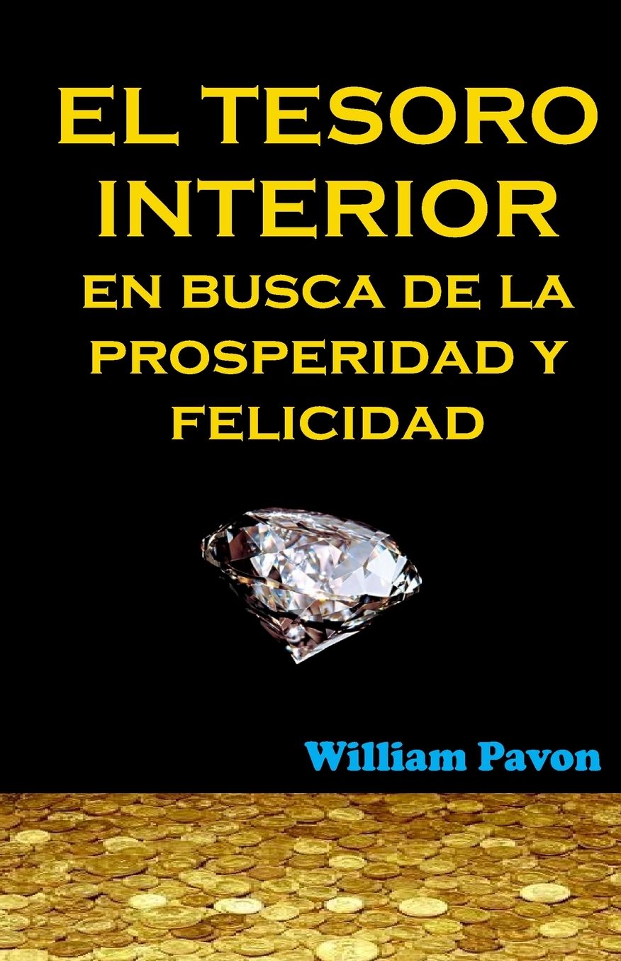 El Tesoro Interior - En busca de la Prosperidad y Felicidad