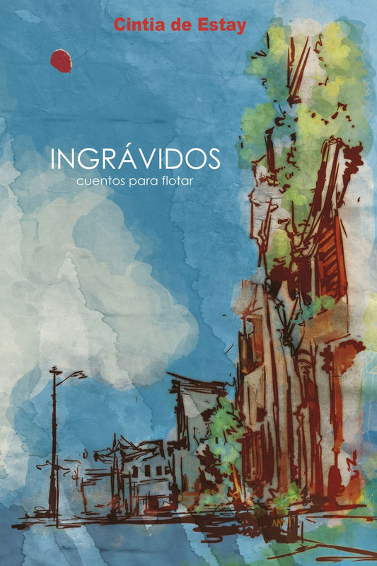 Ingrávidos: Cuentos para flotar