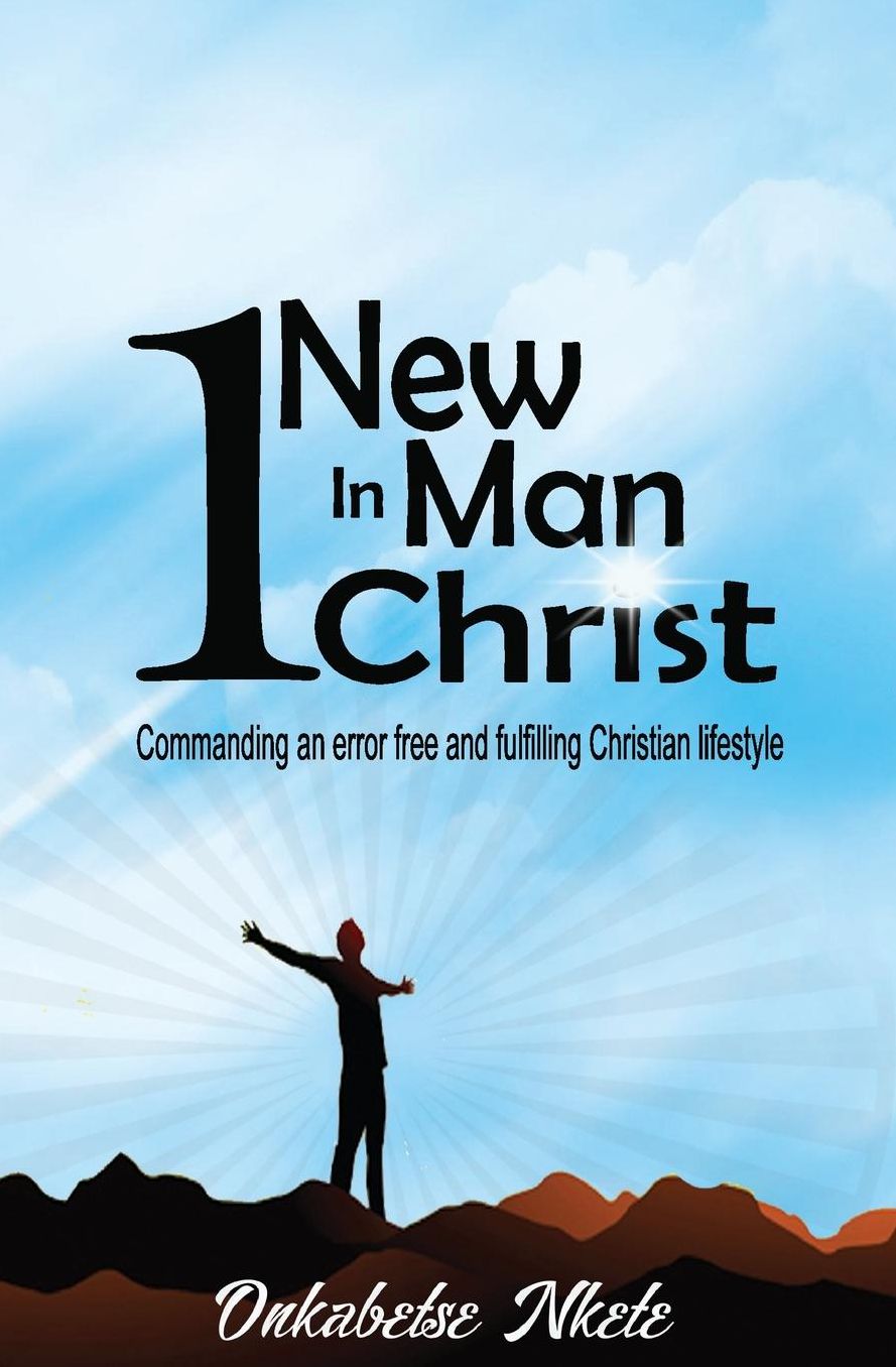 One New Man in Christ: Commanding an error free and fulfilling Christian lifestyle