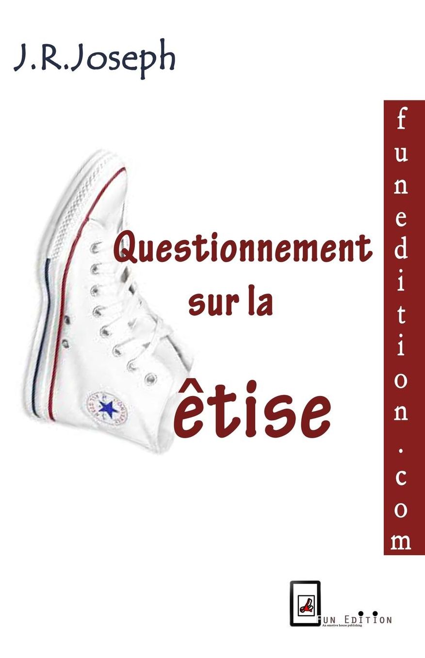 Questionnement Sur La Betise: ebauche de reflexion sur la betise