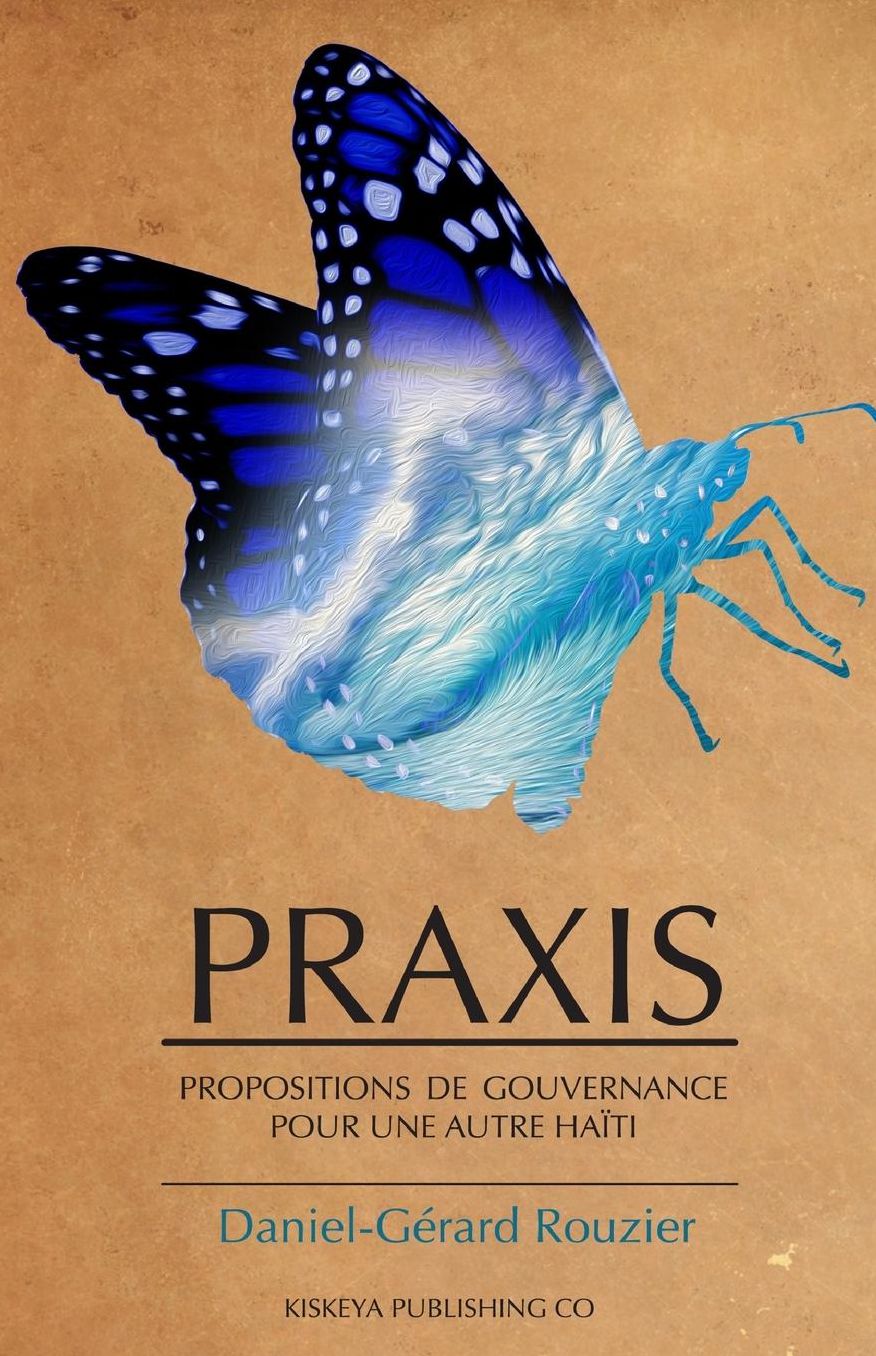 Praxis: Propositions de Gouvernance Pour Une Autre Haiti