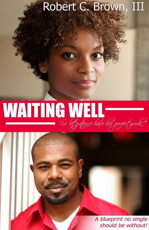 Waiting Well: So Let Patience Have it's Perfect Work.
