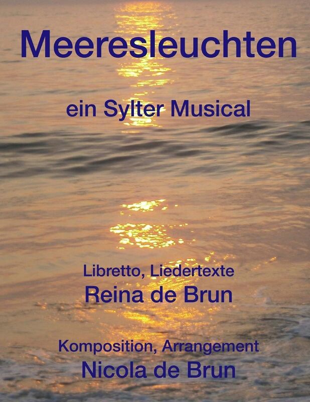Meeresleuchten: ein Sylter Musical