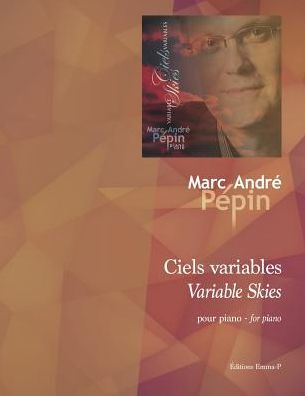 Variable Skies / Ciels variables: Compositions for the piano