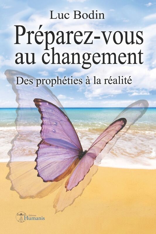 Préparez-vous au changement: Des prophéties à la réalité