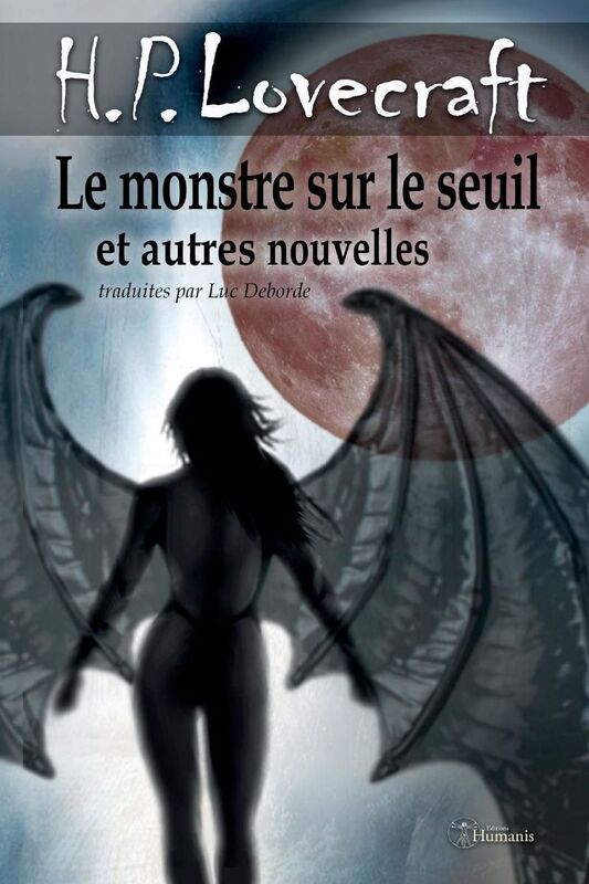 Le monstre sur le seuil et autres nouvelles: Inclus : Le monstre sur le seuil - Le tombeau - Dagon - Polaris - Par-del le mur du sommeil - M moire - L'ombre du temps