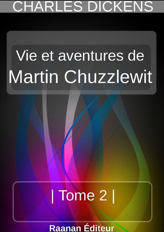 MARTIN CHUZZLEWIT TOME 2