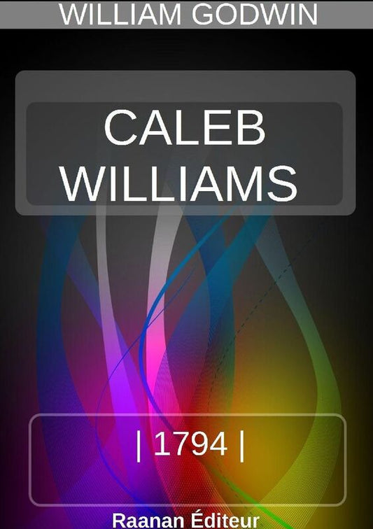 CALEB WILLIAMS, OU LES CHOSES COMME ELLES SONT