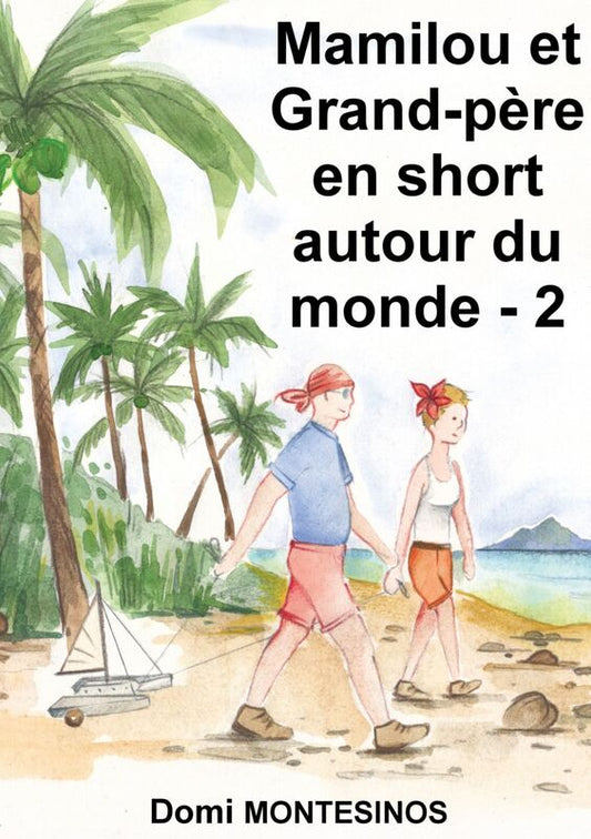 MAMILOU ET GRAND'PÈRE EN SHORT AUTOUR DU MONDE - 2