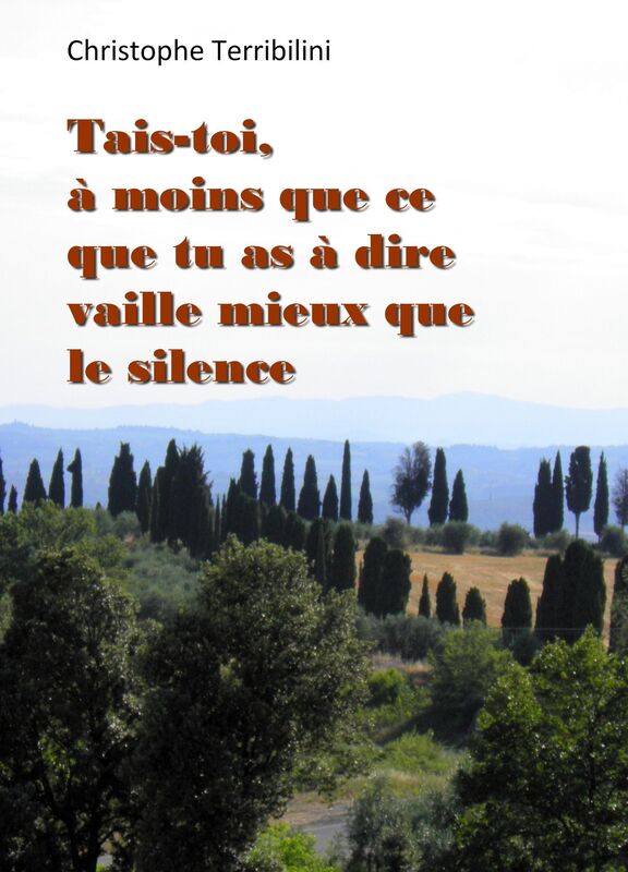 TAIS-TOI, À MOINS QUE CE QUE TU AS À DIRE VAILLE MIEUX QUE LE SILENCE