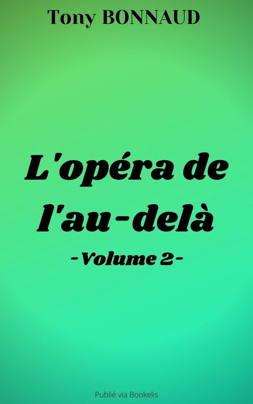 L'OPÉRA DE L'AU-DELÀ - VOLUME 2