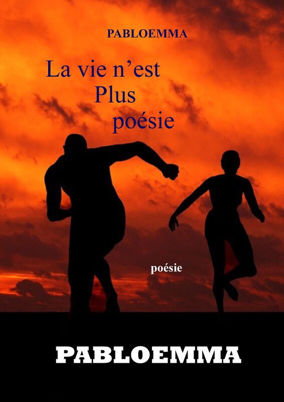 LA VIE N'EST PLUS POÉSIE