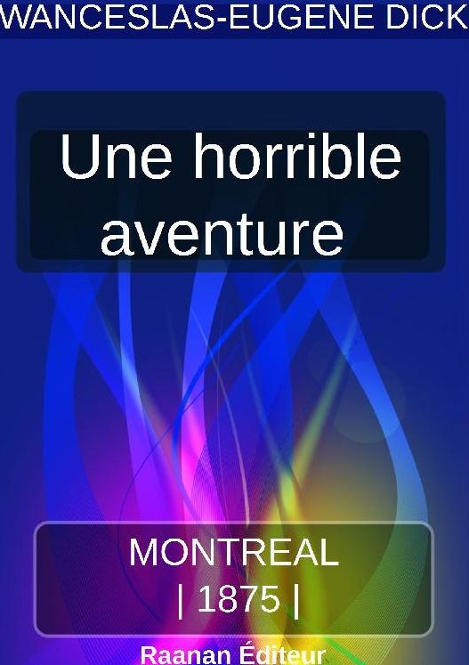 UNE HORRIBLE AVENTURE