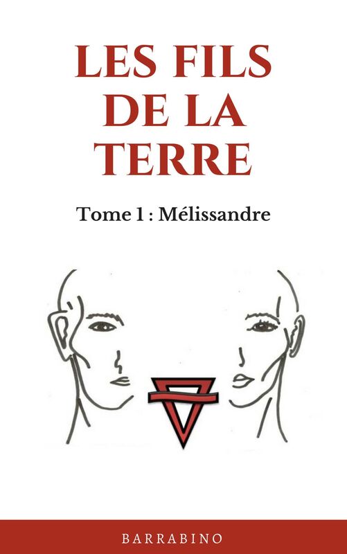 LES FILS DE LA TERRE: Tome 1 - Melissandre