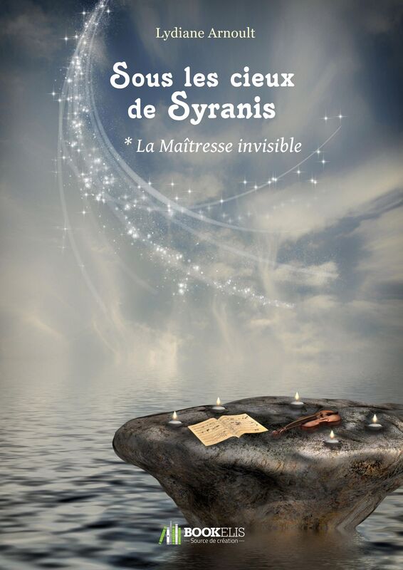 SOUS LES CIEUX DE SYRANIS TOME 1 LA MAÎTRESSE INVISIBLE