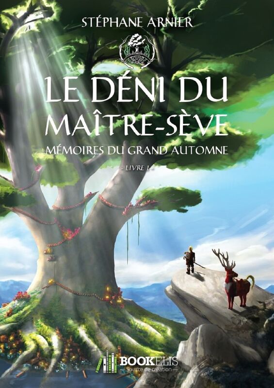 1 - LE DÉNI DU MAÎTRE-SÈVE: Mémoires du Grand Automne