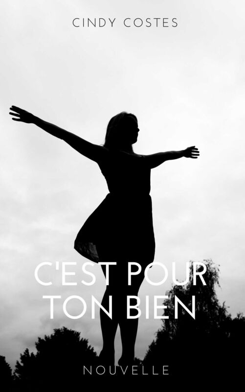 C'EST POUR TON BIEN