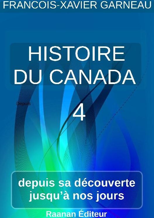 Histoire du Canada - Tome 4