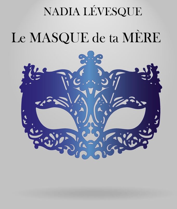 Le MASQUE de ta MÈRE