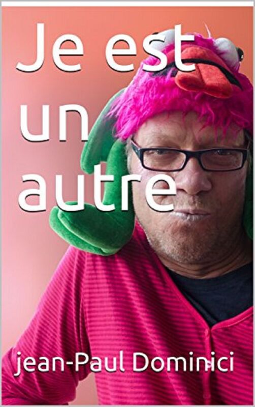 Je est un autre