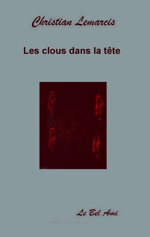 LES CLOUS DANS LA TÊTE