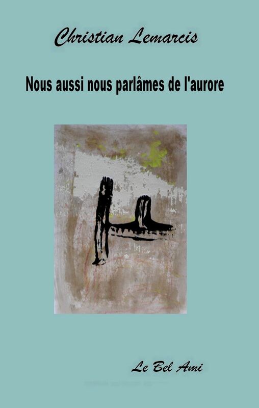 NOUS AUSSI NOUS PARLÂMES DE L'AURORE
