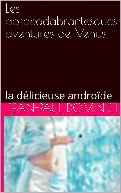 Les abracadabrantesques aventures de Vénus