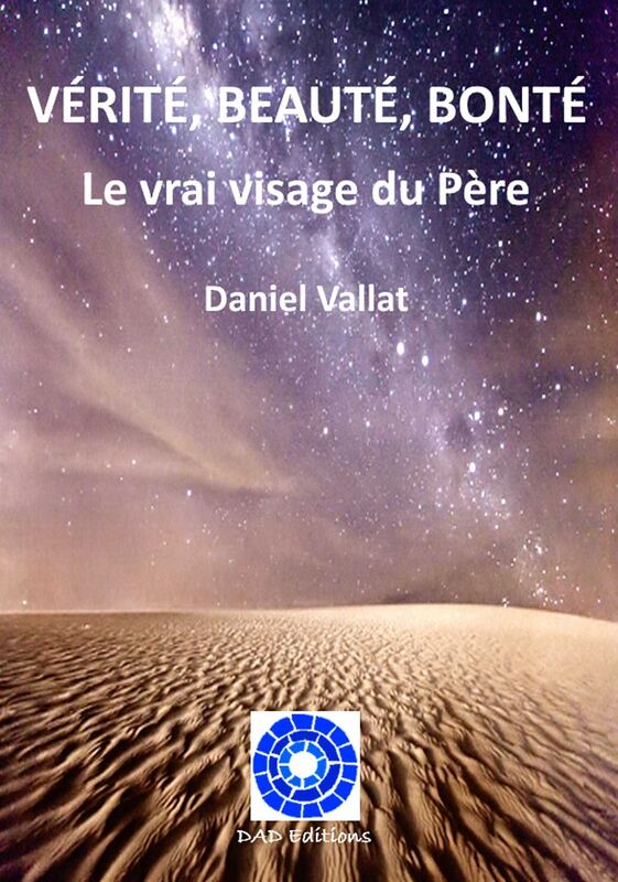 VÉRITÉ, BONTÉ, BEAUTÉ