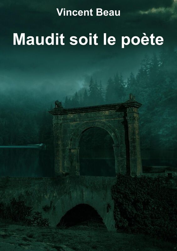 MAUDIT SOIT LE POÈTE