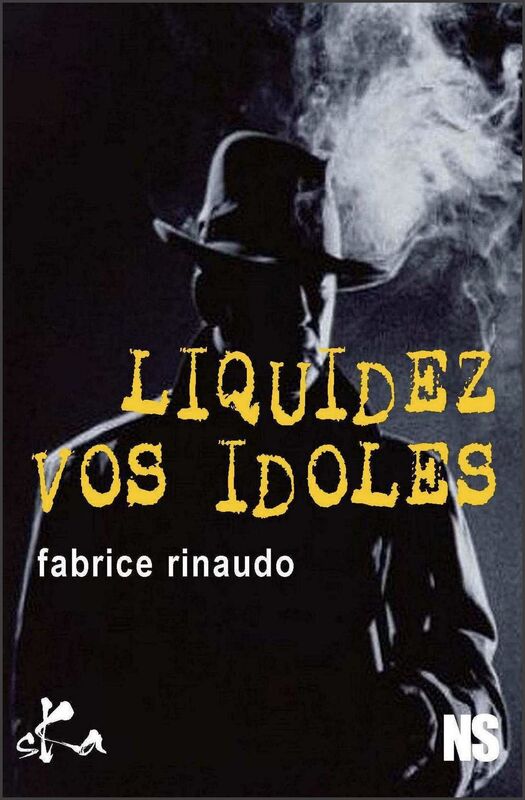 Liquidez vos idoles: Nouvelle noire