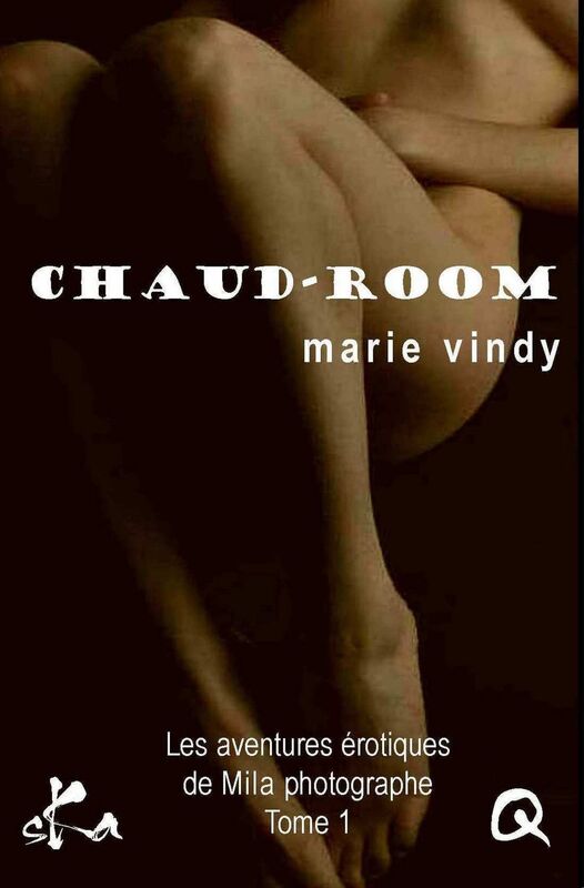 Chaud-room: Feuilleton érotique