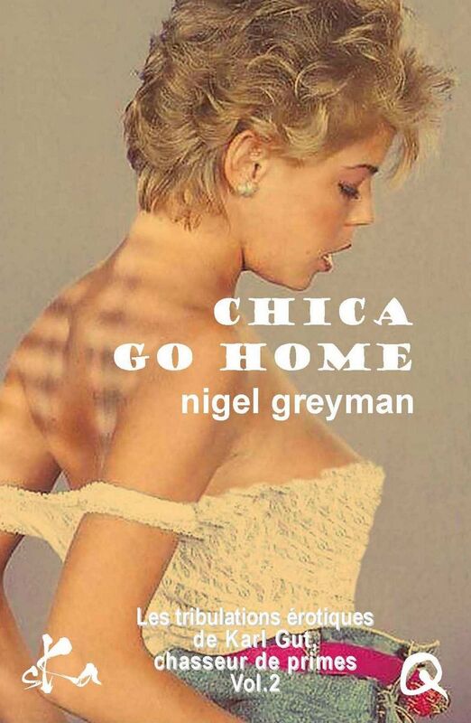Chica go home: Tribulations de Karl Gut, chasseur de primes, deuxième épisode