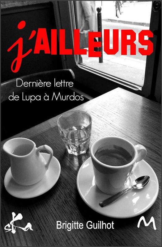 J'ailleurs: Dernière lettre de Lupa à Murdos