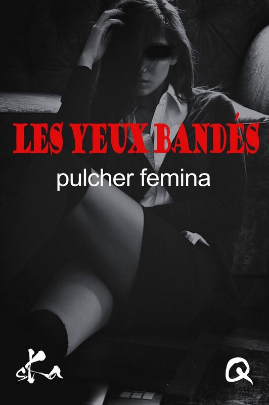 Les yeux bandés: Nouvelle érotique