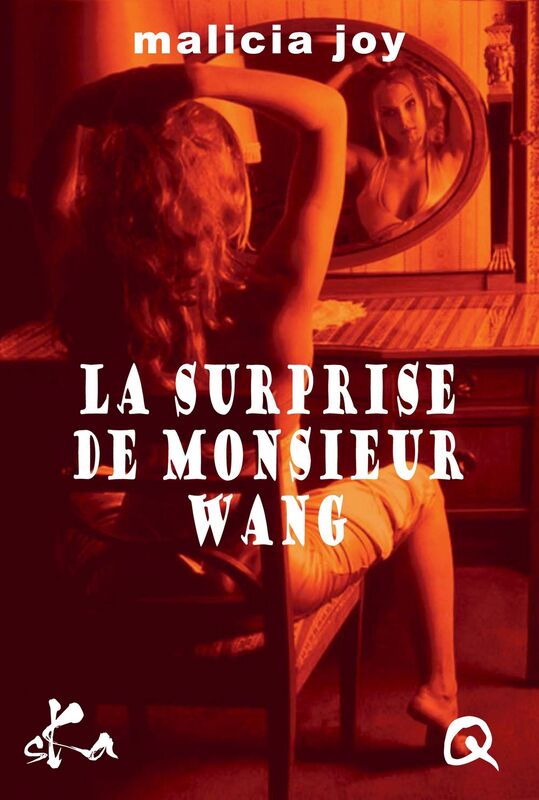 La surprise de Monsieur Wang: Une nouvelle érotico-narcissique