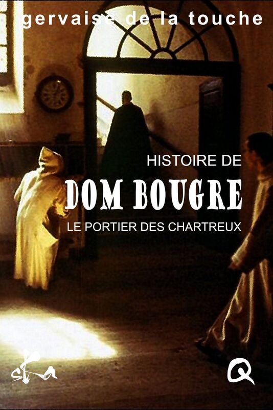 Dom Bougre: Portier des Chartreux