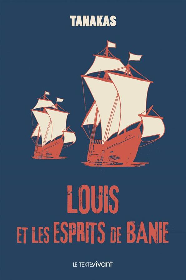 Louis et les esprits de Banie: Roman historique