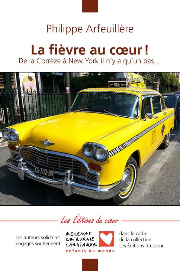 La fièvre au coeur: De la Corrèze à New York il n'y a qu'un pas
